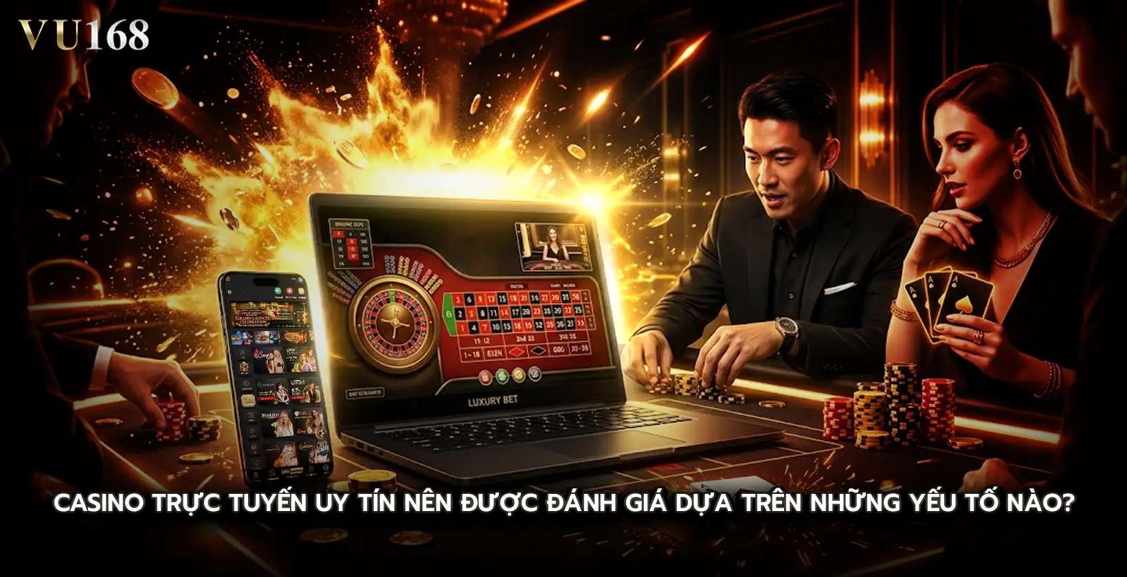 Casino trực tuyến uy tín nên được đánh giá dựa trên những yếu tố nào?
